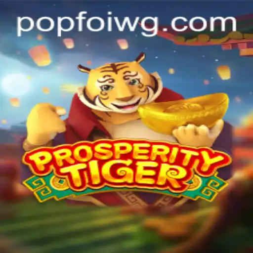 Descubra ProsperityTiger: O Novo Jogo que Conquista os Gamers